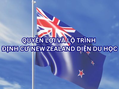 [Cập nhật] Quyền lợi và lộ trình định cư New Zealand diện du học
