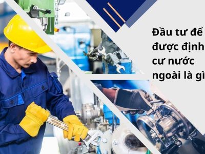 Đầu tư để được định cư nước ngoài và những điều cần biết