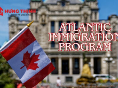 Định cư Canada diện AIP là gì? Tổng quan chương trình nhập cư Đại Tây Dương