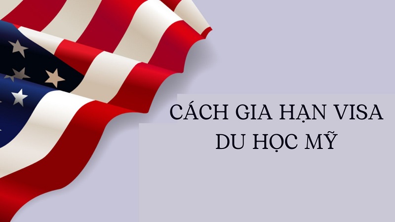 Công Ty Chuyên Tư Vấn Đầu Tư Định Cư Mỹ, Canada, Úc và Các Nước Châu Âu 47 Renew visa du học Mỹ: Hướng dẫn gia hạn visa du học Mỹ chi tiết từng bước