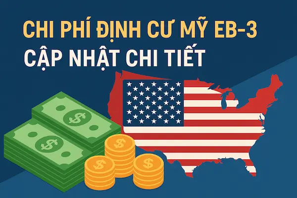 Chi phí định cư Mỹ EB3 – Cập nhật chi tiết