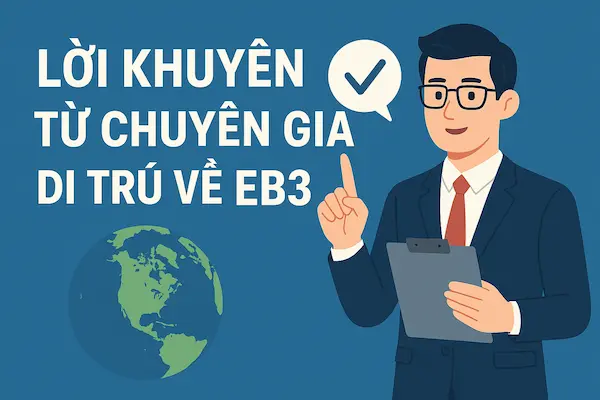 Lời khuyên từ chuyên gia di trú về EB3