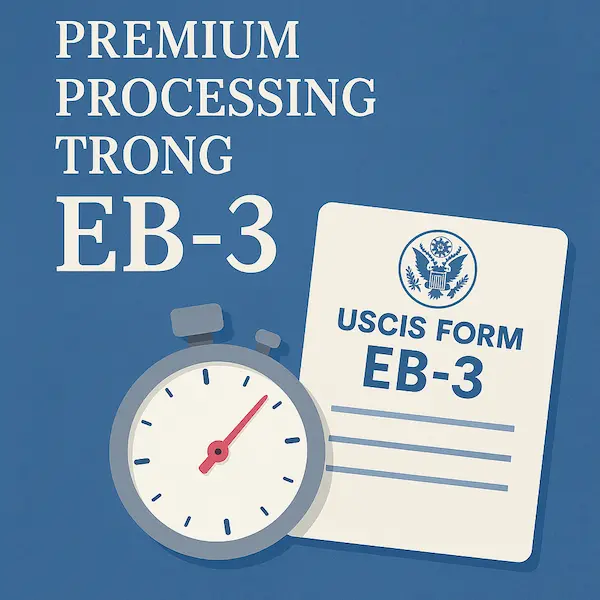 Premium Processing trong EB-3