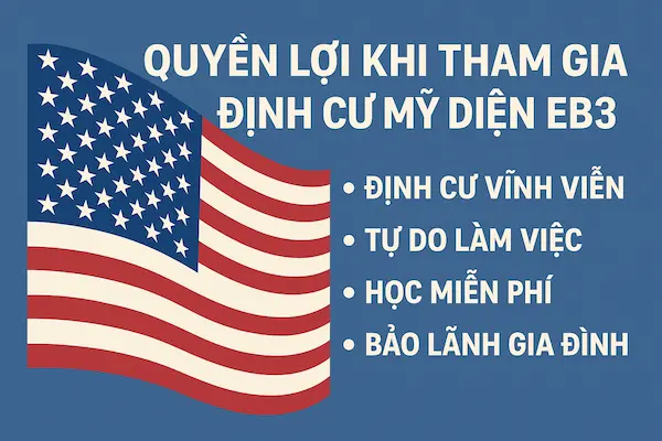 Định Cư Mỹ EB3 Mới Cập Nhật 9 Quyền lợi khi tham gia định cư Mỹ diện EB3