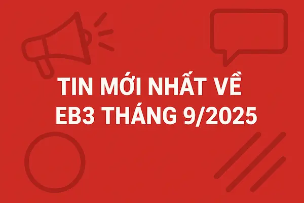 Tin mới nhất về EB3 tháng 9/2025