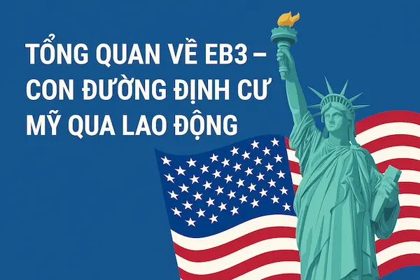 Tổng quan về EB3 – Con đường định cư Mỹ qua lao động